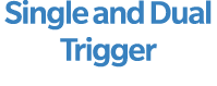 Single and Dual Trigger