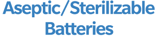 Aseptic Sterilizable Batteries
