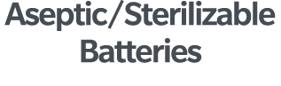 Aseptic Sterilizable Batteries